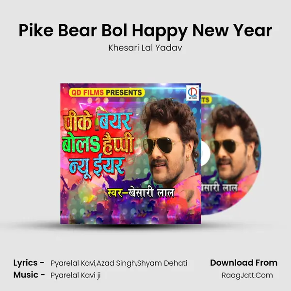 Pike Bear Bol Happy New Year - Khesari Lal Yadav