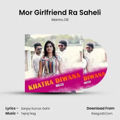 Mor Girlfriend Ra Saheli mp3 song