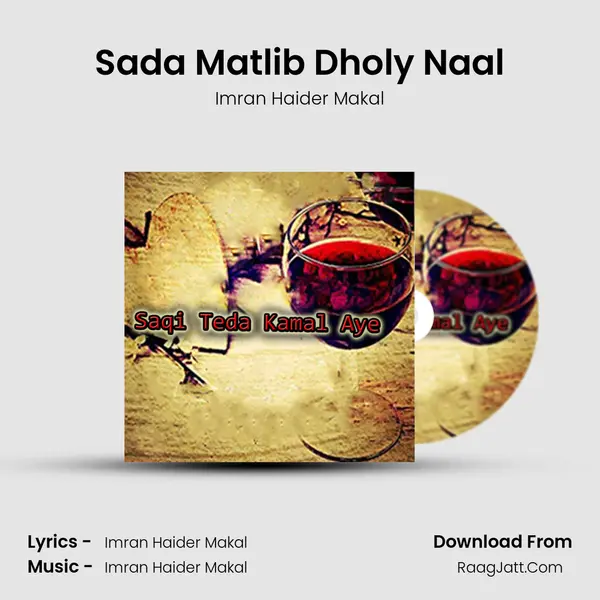 Sada Matlib Dholy Naal MP3 Song by Imran Haider Makal Cover