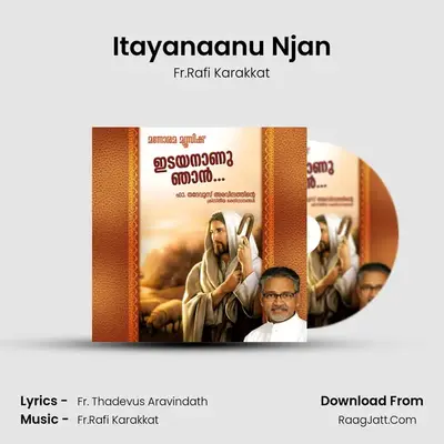 Itayanaanu Njan MP3 Song by Fr.Rafi Karakkat Cover