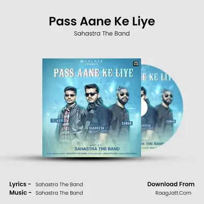 Pass Aane Ke Liye - Sahastra The Band