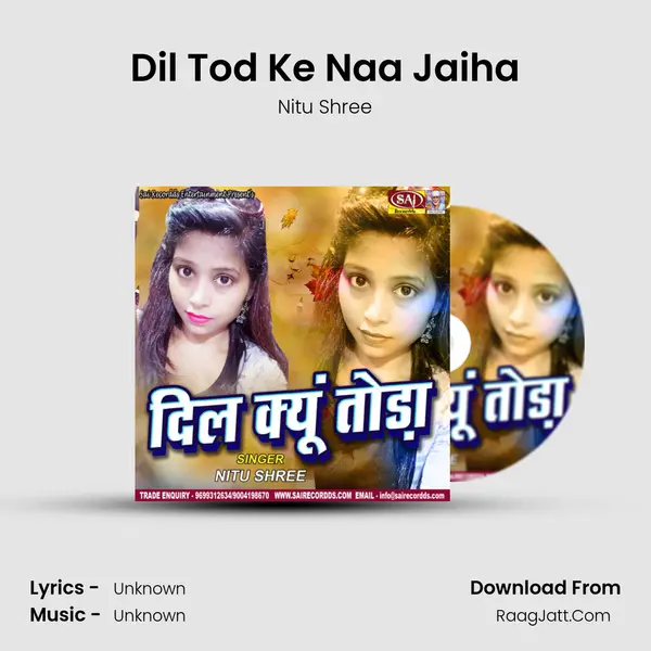 Dil Tod Ke Naa Jaiha MP3 Song by Nitu Shree Cover