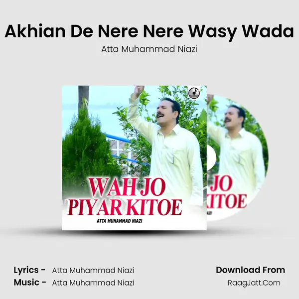Akhian De Nere Nere Wasy Wada MP3 Song by Atta Muhammad Niazi Cover