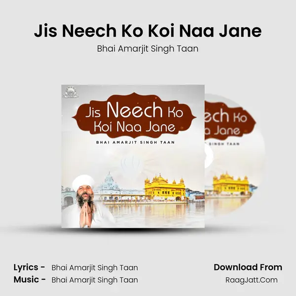 Jis Neech Ko Koi Naa Jane MP3 Song by Bhai Amarjit Singh Taan Cover