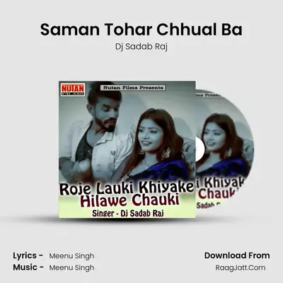 Saman Tohar Chhual Ba MP3 Song by Dj Sadab Raj Cover