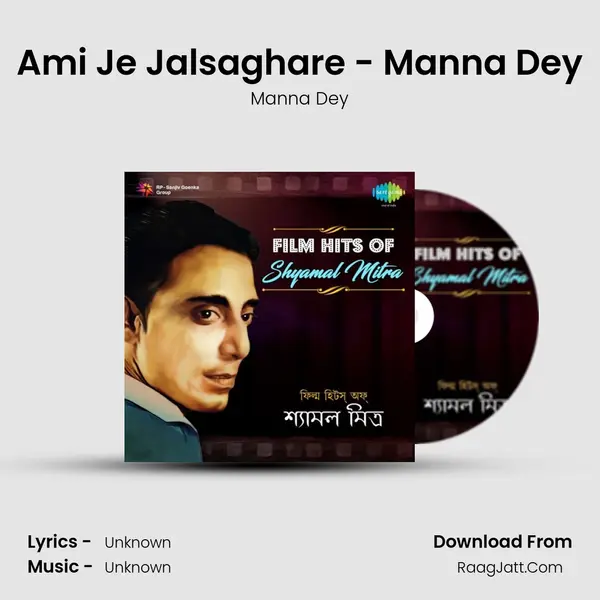 Ami Je Jalsaghare - Manna Dey Cover