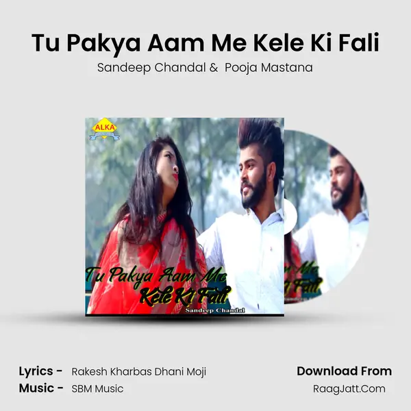 Tu Pakya Aam Me Kele Ki Fali mp3 song