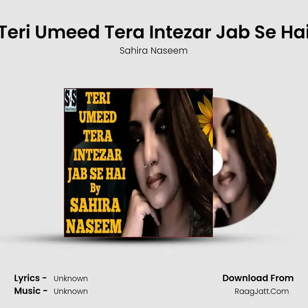 Teri Umeed Tera Intezar Jab Se Hai - Single - Sahira Naseem