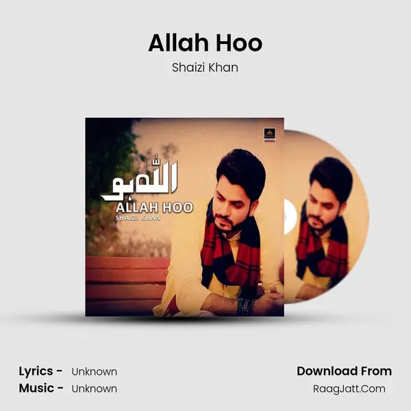 Allah Hoo - Shaizi Khan