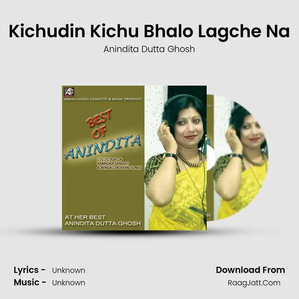 Kichudin Kichu Bhalo Lagche Na MP3 Song by Anindita Dutta Ghosh Cover