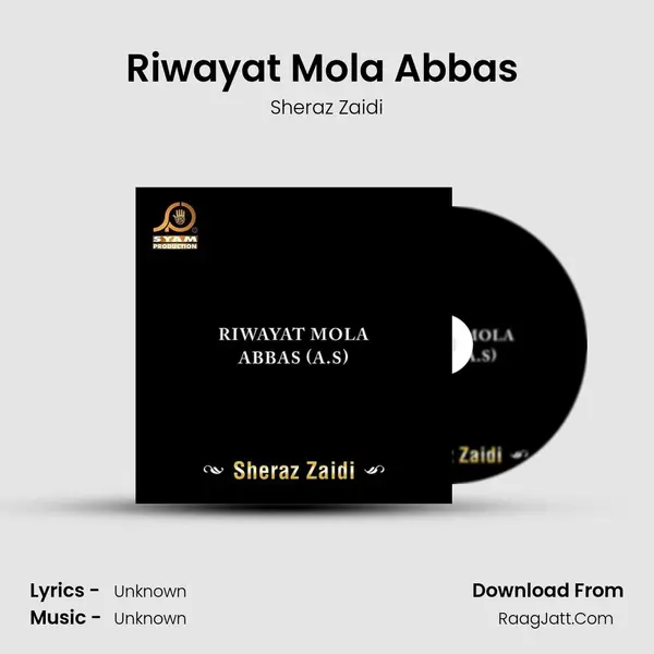 Riwayat Mola Abbas (A.S) MP3 Song by Sheraz Zaidi Cover