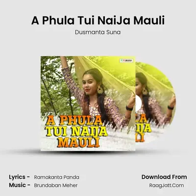 A Phula Tui NaiJa Mauli MP3 Song by Dusmanta Suna Cover