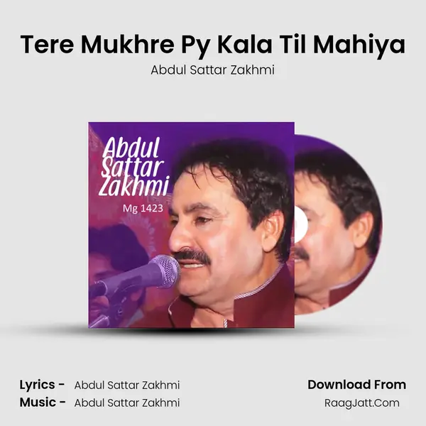 Tere Mukhre Py Kala Til Mahiya MP3 Song by Abdul Sattar Zakhmi Cover