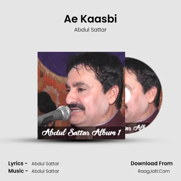 Ae Kaasbi MP3 Song by Abdul Sattar Cover