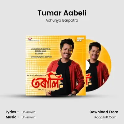 Tumar Aabeli MP3 Song by Achurjya Barpatra Cover
