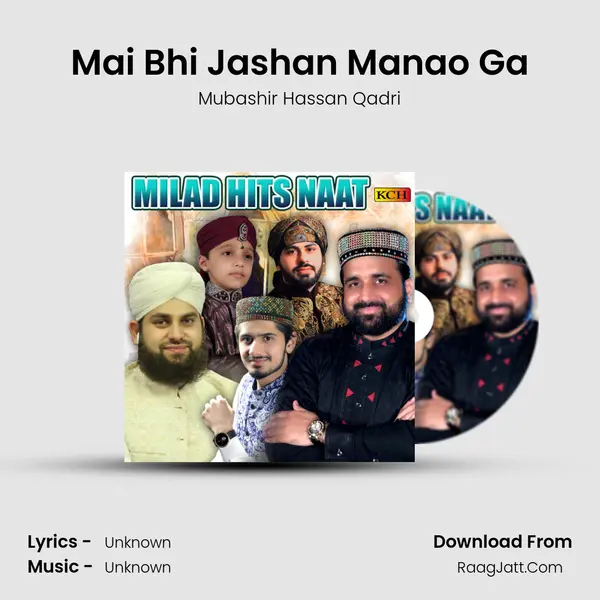 Mai Bhi Jashan Manao Ga MP3 Song by Mubashir Hassan Qadri Cover