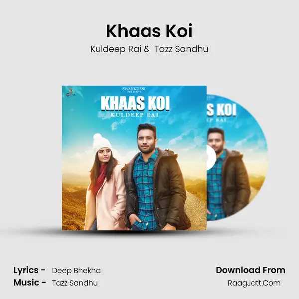 Khaas Koi MP3 Song by Kuldeep Rai Cover
