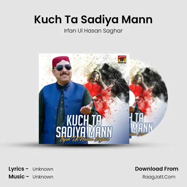 Kuch Ta Sadiya Mann - Single - Irfan Ul Hasan Saghar