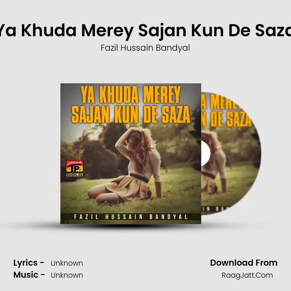 Ya Khuda Merey Sajan Kun De Saza MP3 Song by Fazil Hussain Bandyal Cover