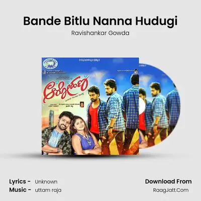 Bande Bitlu Nanna Hudugi MP3 Song by Ravishankar Gowda Cover