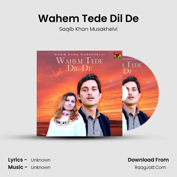 Wahem Tede Dil De MP3 Song by Saqib Khan Musakhelvi Cover