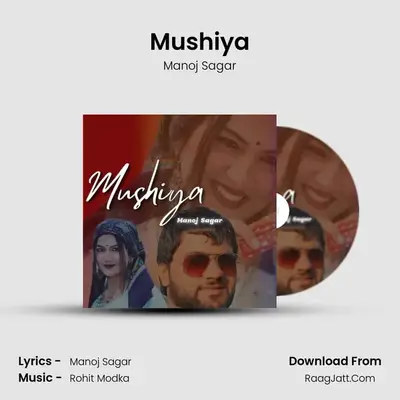 Mushiya MP3 Song by Manoj Sagar Cover