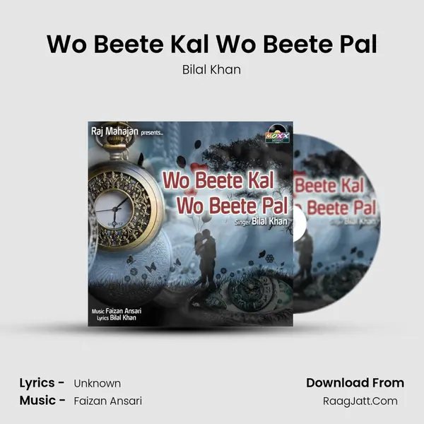 Wo Beete Kal Wo Beete Pal MP3 Song by Bilal Khan Cover