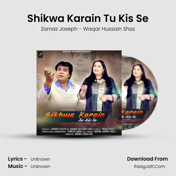 Sikhwa Karain Tu Kis Se - Single - Zarnaz Joseph - Waqar Hussain Shaz