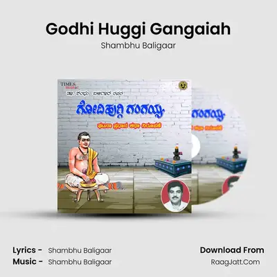 Godhi Huggi Gangaiah - Shambhu Baligaar