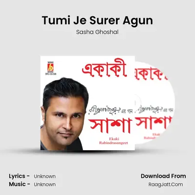 Tumi Je Surer Agun MP3 Song by Sasha Ghoshal Cover