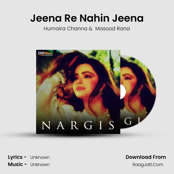 Jeena Re Nahin Jeena MP3 Song by Humaira Channa Cover