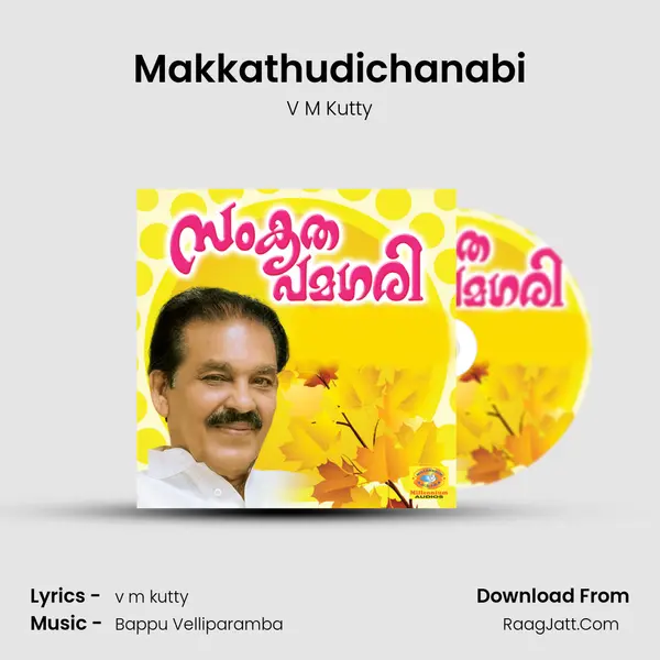 Makkathudichanabi MP3 Song by V M Kutty Cover