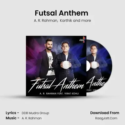 Futsal Anthem (feat. Virat Kohli) - A. R. Rahman