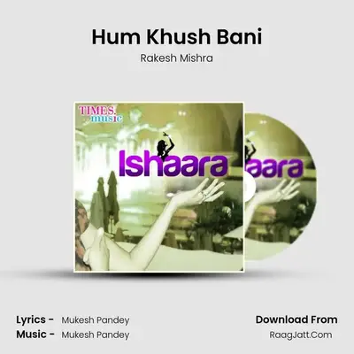 Hum Khush Bani MP3 Song by Rakesh Mishra Cover