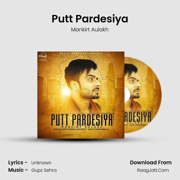Putt Pardesiya MP3 Song by Mankirt Aulakh Cover