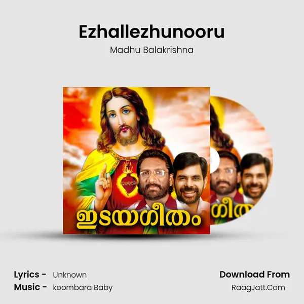 Ezhallezhunooru MP3 Song by Madhu Balakrishna Cover