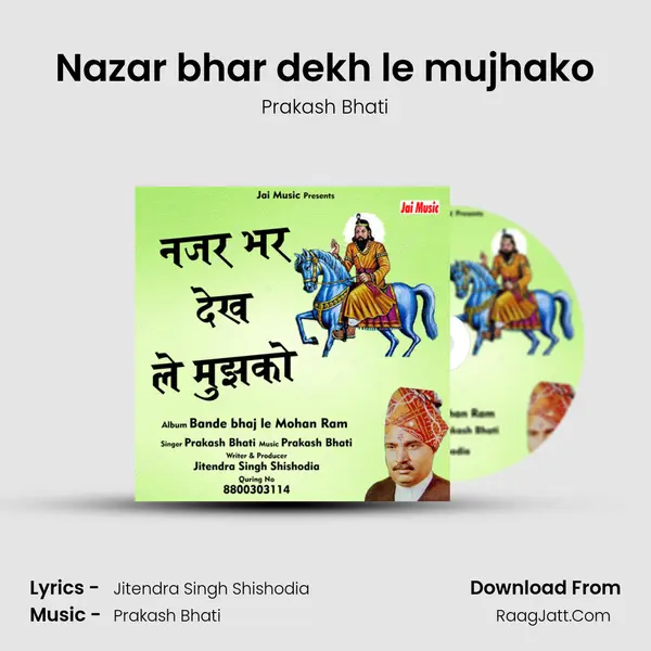 Nazar bhar dekh le mujhako - Prakash Bhati