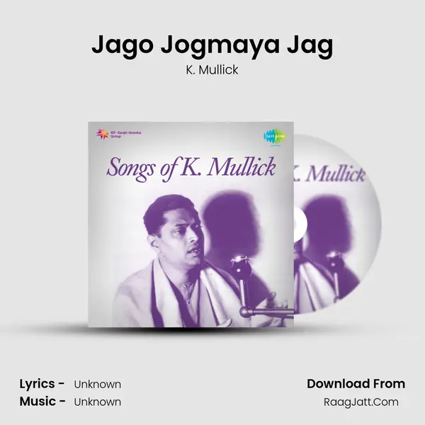 Jago Jogmaya Jag MP3 Song by K. Mullick Cover