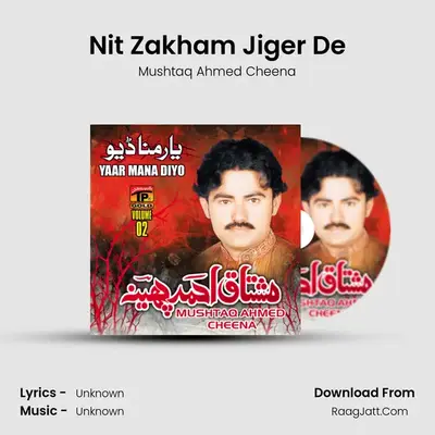 Nit Zakham Jiger De MP3 Song by Mushtaq Ahmed Cheena Cover