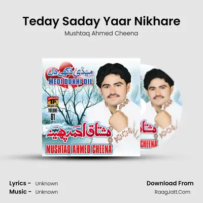 Teday Saday Yaar Nikhare MP3 Song by Mushtaq Ahmed Cheena Cover