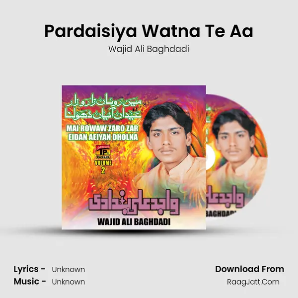 Pardaisiya Watna Te Aa MP3 Song by Wajid Ali Baghdadi Cover