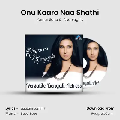Onu Kaaro Naa Shathi MP3 Song by Kumar Sanu Cover
