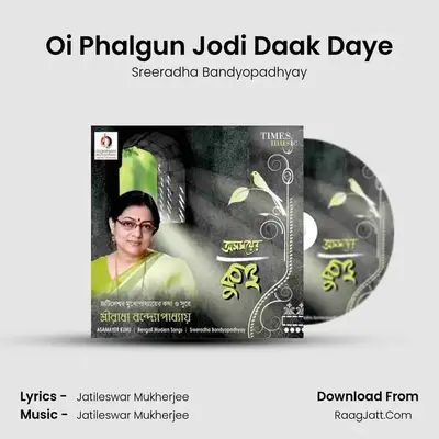 Oi Phalgun Jodi Daak Daye MP3 Song by Sreeradha Bandyopadhyay Cover