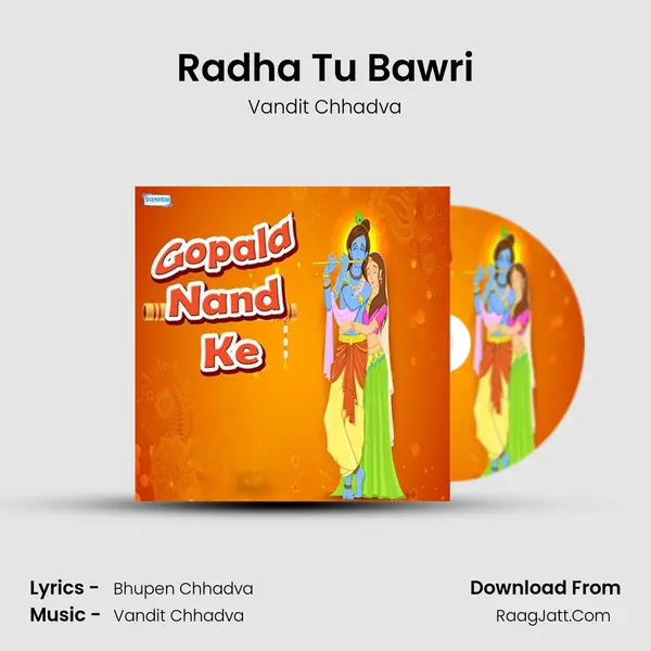 Radha Tu Bawri MP3 Song by Vandit Chhadva Cover