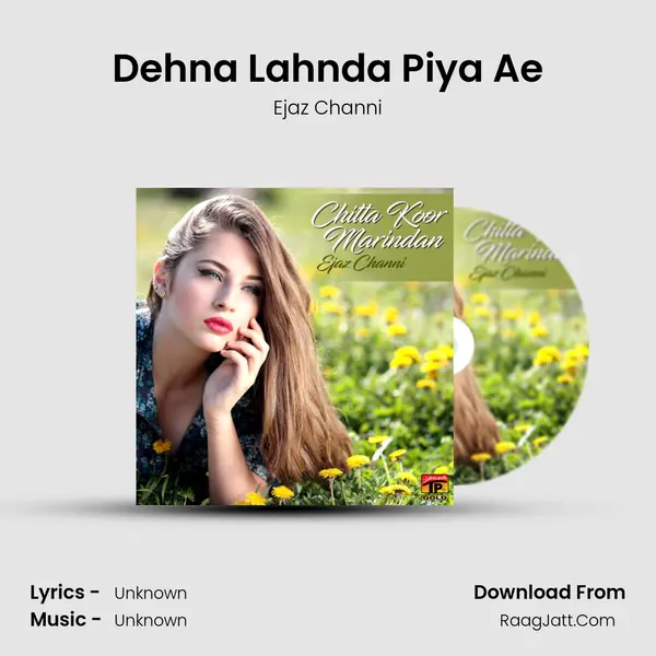 Dehna Lahnda Piya Ae MP3 Song by Ejaz Channi Cover