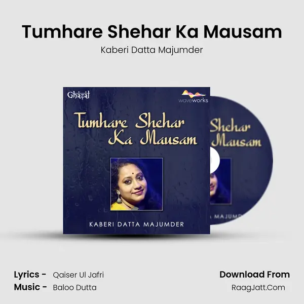 Tumhare Shehar Ka Mausam MP3 Song by Kaberi Datta Majumder Cover