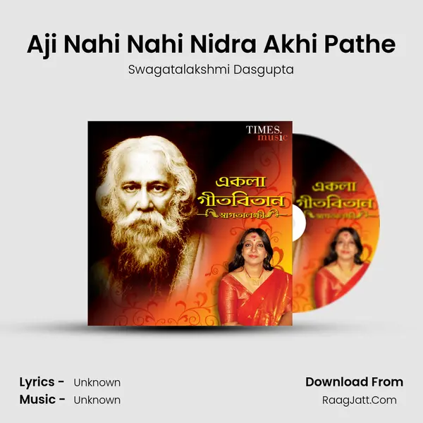 Aji Nahi Nahi Nidra Akhi Pathe MP3 Song by Swagatalakshmi Dasgupta Cover