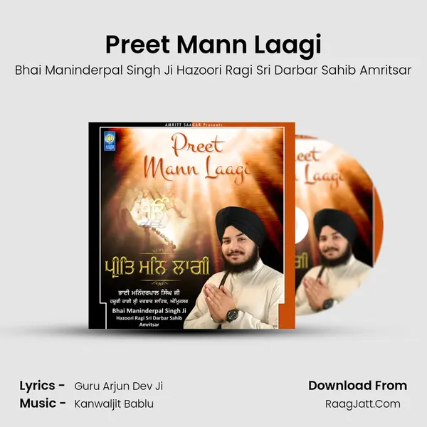 Preet Mann Laagi MP3 Song by Bhai Maninderpal Singh Ji Hazoori Ragi Sri Darbar Sahib Amritsar Cover