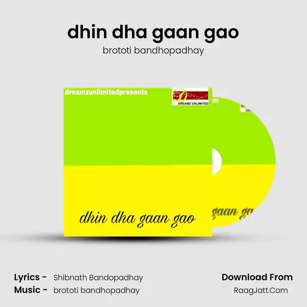 dhin dha gaan gao - brototi bandhopadhay