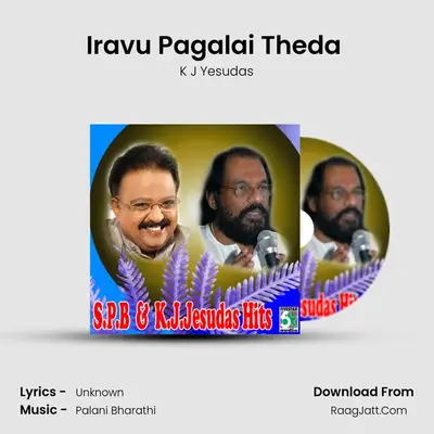 Iravu Pagalai Theda (From Kannukul Nilavu) MP3 Song by K J Yesudas Cover